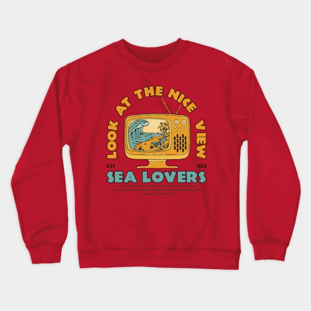 Look At The Nice View Crewneck Sweatshirt by Brothastore